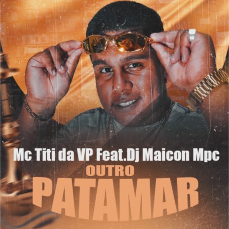 Outro Patamar ft. Mc Titi da VP | Boomplay Music