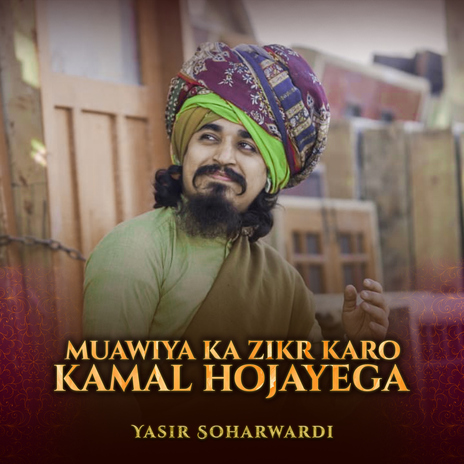 Muawiya Ka Zikr Karo Kamal Hojayega | Boomplay Music