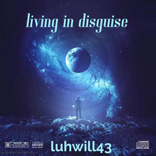 luhwill43-living in disguise (offical audio)