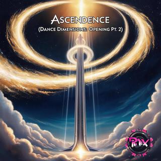 Ascendence (Dance Dimensions: The Opening Series Pt.2)