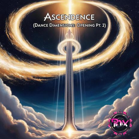 Ascendence (Dance Dimensions: The Opening Series Pt.2)