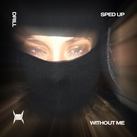 WITHOUT ME (DRILL SPED UP) ft. Tazzy