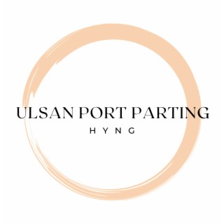 Ulsan Port Parting