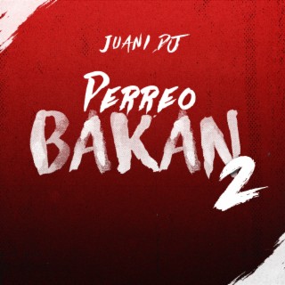 Perreo Bakan 2