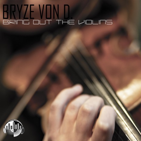 Bring out the violins | Boomplay Music