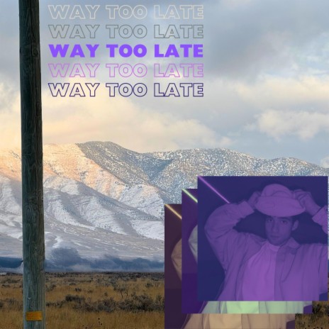 Way Too Late | Boomplay Music