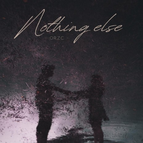 Nothing Else | Boomplay Music
