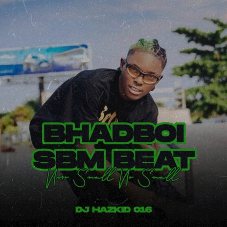 Bahdboi SBM Beat (Nero Small No Small) | Boomplay Music