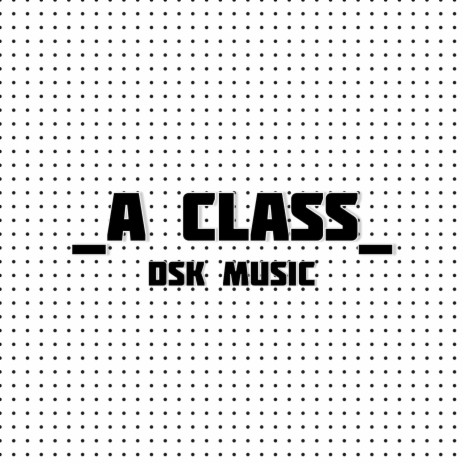 A Class | Boomplay Music