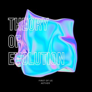 THEORY OF EVOLUTION