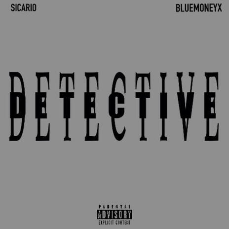 Detective ft. BLUEMONEYX | Boomplay Music