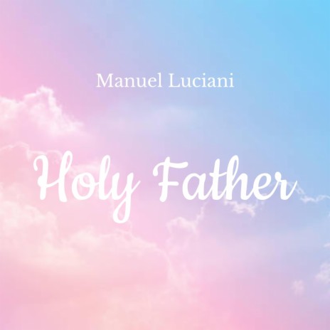 Holy Father | Boomplay Music
