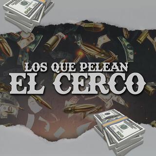 Los Que Pelean El Cerco