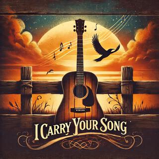 I Carry Your Song