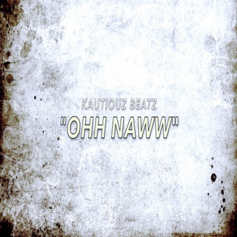 ohh naww | Boomplay Music