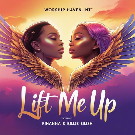 Lift Me UP ft. Rihana & Billie Elish | Boomplay Music