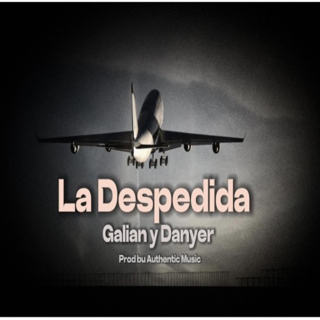 La Despedida ft. DanyerMc | Boomplay Music