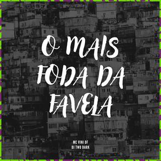 O mais foda da favela