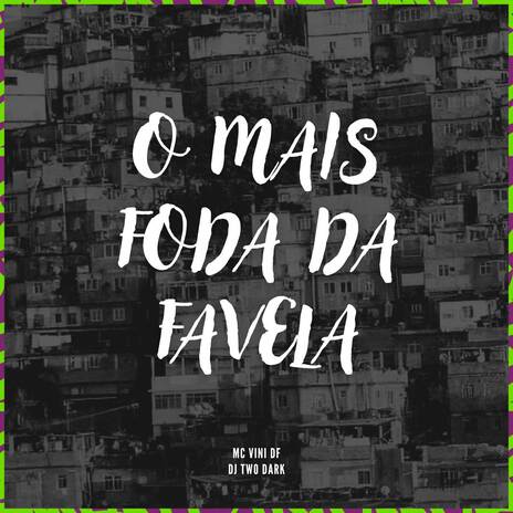 O mais foda da favela ft. DJ TWODARK