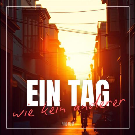 Ein Tag wie kein anderer | Boomplay Music