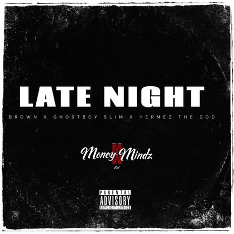 Late Night ft. GhostBoySlim & Hermez The God | Boomplay Music