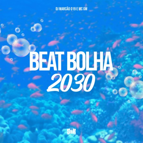 Beat Bolha 2030 ft. MC Gw | Boomplay Music