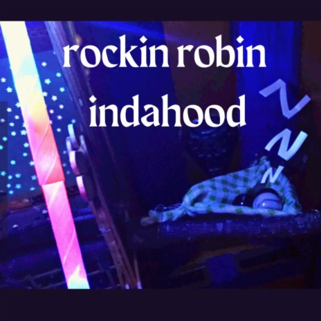 rockinrobinindahood | Boomplay Music