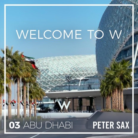 Abu Dhabi 03 - Welcome to W (Radio Edit) | Boomplay Music