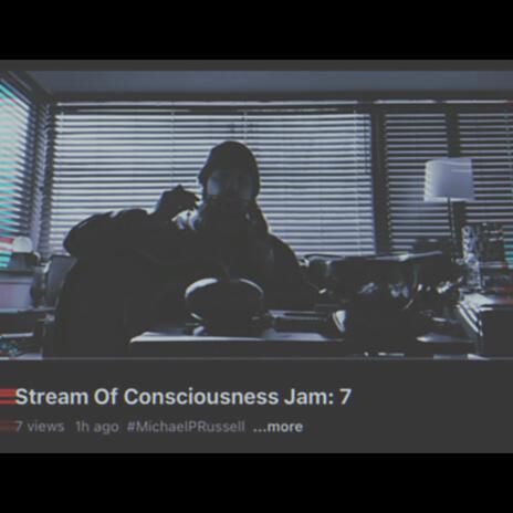 Stream Of Consciousness Jam 7