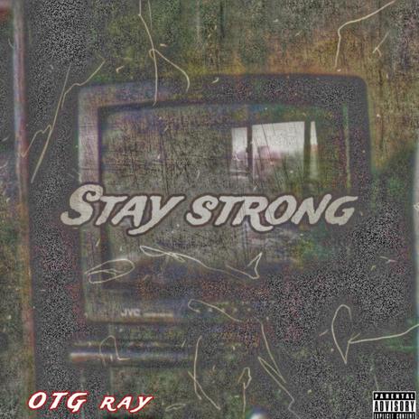 Stay strong | Boomplay Music