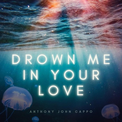 Drown Me In Your Love