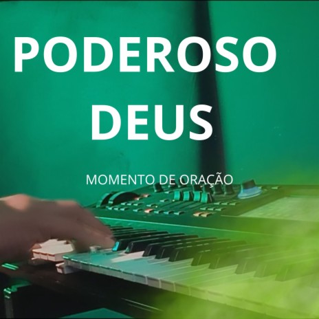 Poderoso Deus - Momento de Oração | Boomplay Music