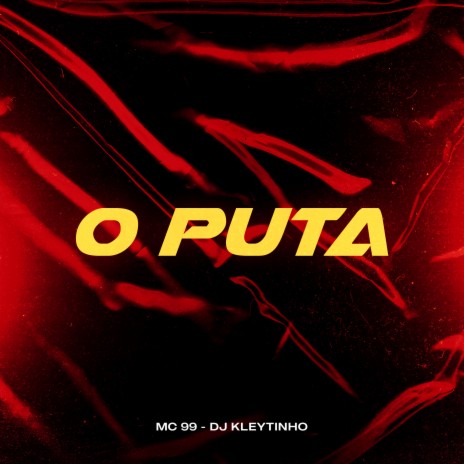 O Puta ft. DJ Kleytinho | Boomplay Music