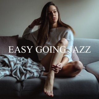 Easy Going: Smooth Jazz Jam Music