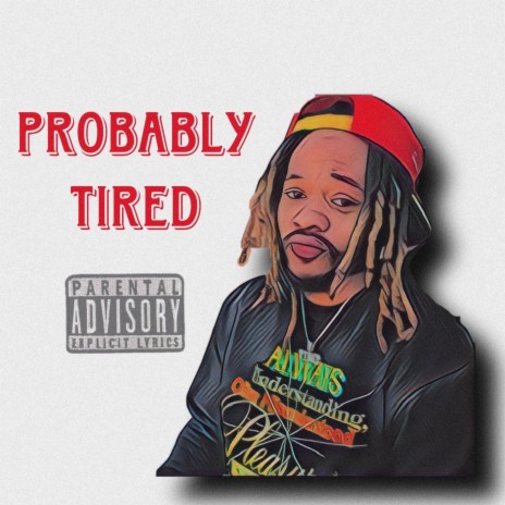 Probably Tire | Boomplay Music