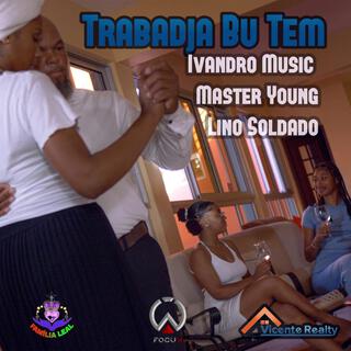 TRABADJA BU TEM (Ivandro X Lino soldado X Master young)