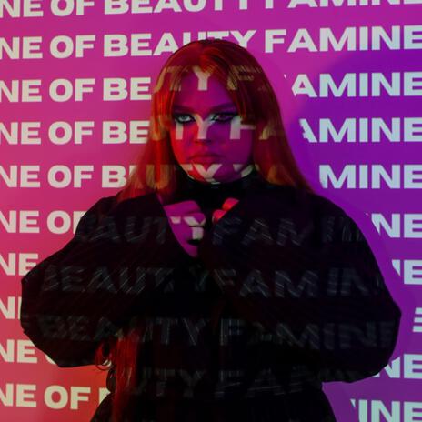 Famine of Beauty | Boomplay Music