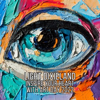 Light Dixieland: Inspire Your Heart with Art Day 2022, Jazz Music for Melancholic Writers, Détente au bureau