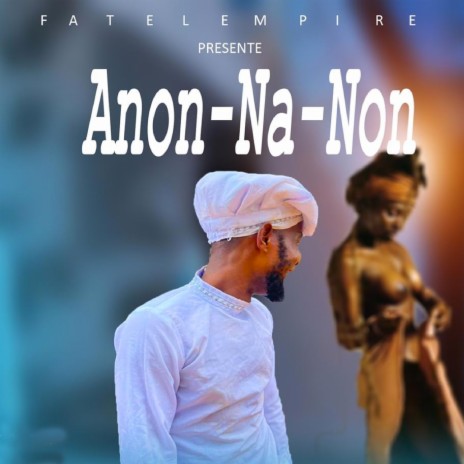 Anon Na Non | Boomplay Music