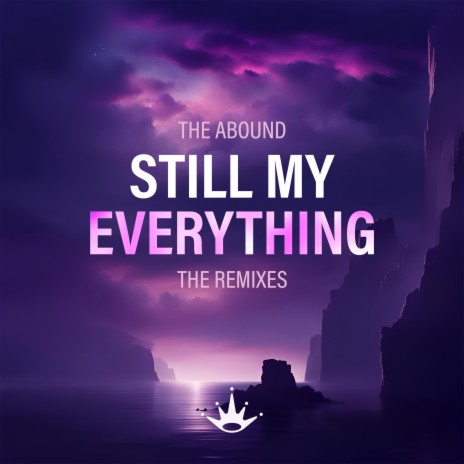 Still My Everything (ASHVRA Remix) ft. ASHVRA | Boomplay Music