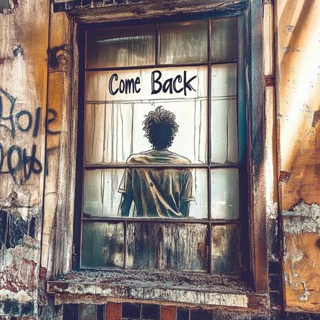 Come Back | Boomplay Music