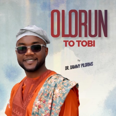 Olorun to Tobi | Boomplay Music