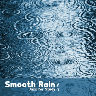 Smooth Rain Jazz for Study: 24 /7 Chill Soft Music for Work & Relax