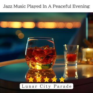 Jazz Music Played in a Peaceful Evening