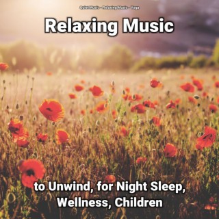 Relaxing Music to Unwind, for Night Sleep, Wellness, Children