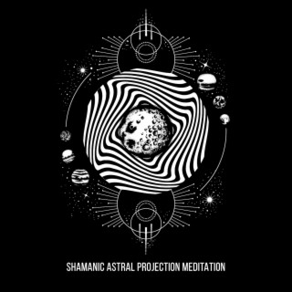 Shamanic Astral Projection Meditation Music For Out of Body Experience, Soul Hypnosis
