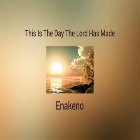 This Is The Day The Lord Has Made (Morning Devotion)