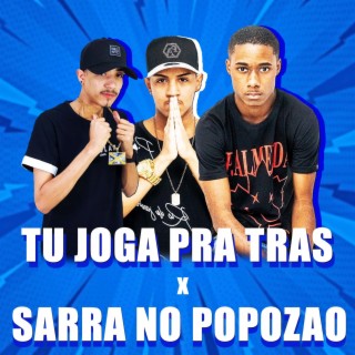 Tu Joga pra Trás X Sarra no Popozão