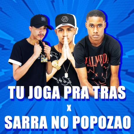 Tu Joga pra Trás X Sarra no Popozão ft. dj jeffinho da escócia & dj caio da albania | Boomplay Music