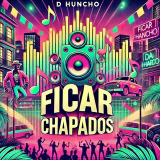 FICAR CHAPADOS lyrics | Boomplay Music